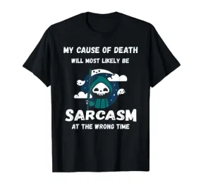 Funny joke for sarcastic people. Funny sarcasm T-Shirt